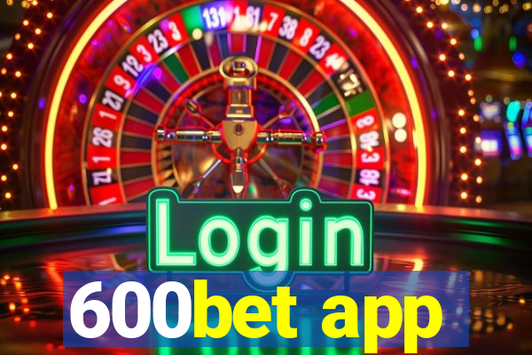 600bet app